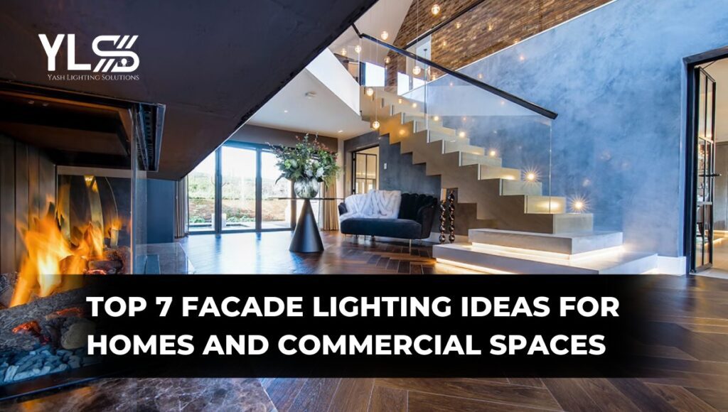 Top 7 Facade Lighting Ideas for Homes and Commercial Spaces